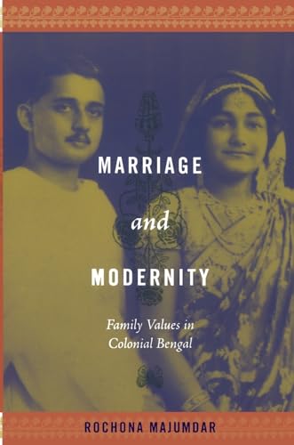 Stock image for Marriage and Modernity Family Values in Colonial Bengal for sale by Michener & Rutledge Booksellers, Inc.