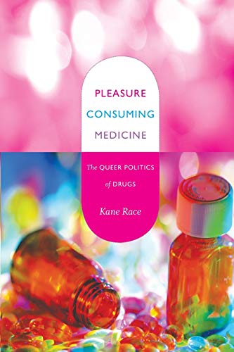 9780822345015: Pleasure Consuming Medicine: The Queer Politics of Drugs