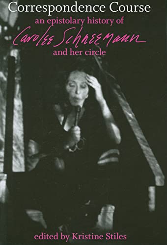 Beispielbild fr Correspondence Course: An Epistolary History of Carolee Schneemann and Her Circle zum Verkauf von HPB-Diamond