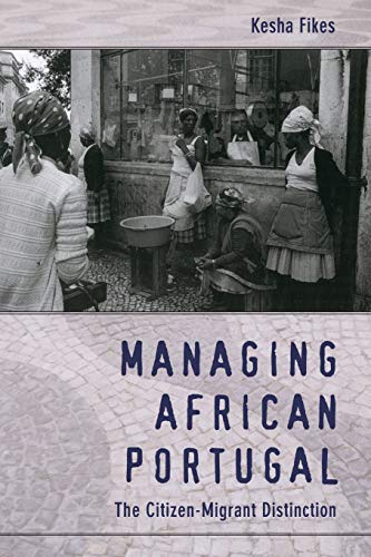 Imagen de archivo de Managing African Portugal: The Citizen-Migrant Distinction a la venta por SecondSale