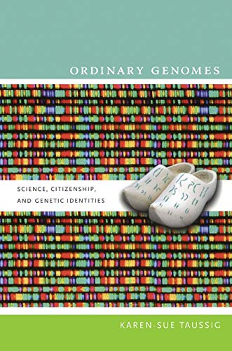 Beispielbild fr Ordinary Genomes : Science, Citizenship, and Genetic Identities zum Verkauf von Better World Books