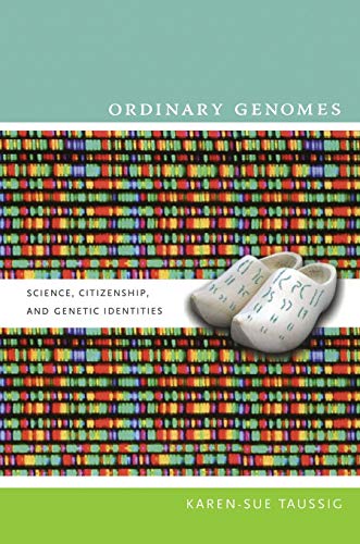Stock image for Ordinary Genomes : Science, Citizenship, and Genetic Identities for sale by Better World Books
