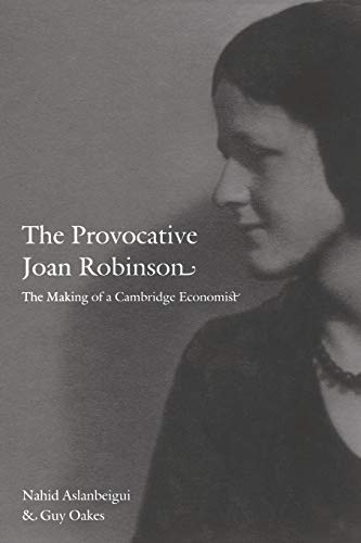 Beispielbild fr The Provocative Joan Robinson : The Making of a Cambridge Economist zum Verkauf von Better World Books