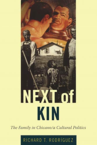 9780822345435: Next of Kin: The Family in Chicano/a Cultural Politics (Latin America Otherwise)