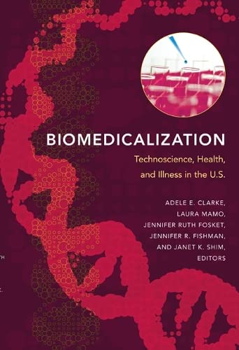 9780822345534: Biomedicalization: Technoscience, Health, and Illness in the U.S.