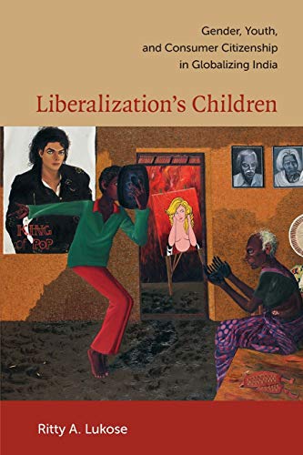 Beispielbild fr Liberalization's Children : Gender, Youth, and Consumer Citizenship in Globalizing India zum Verkauf von Better World Books