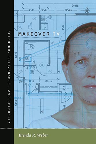 Stock image for Makeover TV : Selfhood, Citizenship, and Celebrity for sale by Better World Books