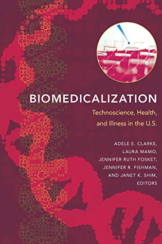 Beispielbild fr Biomedicalization : Technoscience, Health, and Illness in the U. S. zum Verkauf von Better World Books