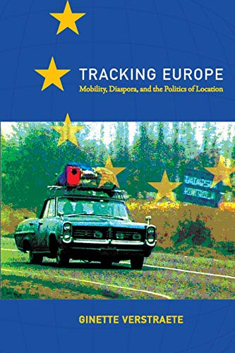 Imagen de archivo de Tracking Europe: Mobility, Diaspora, and the Politics of Location a la venta por WorldofBooks
