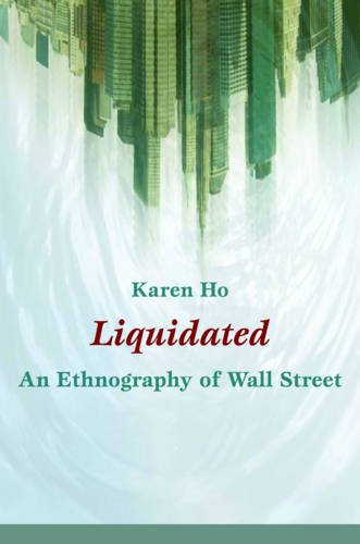 9780822345800: Liquidated: An Ethnography of Wall Street (A John Hope Franklin Center Book)