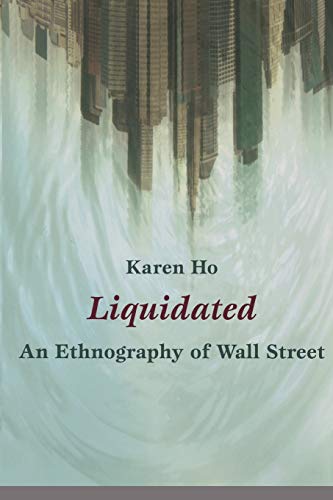 9780822345992: Liquidated: An Ethnography of Wall Street (A John Hope Franklin Center Book)