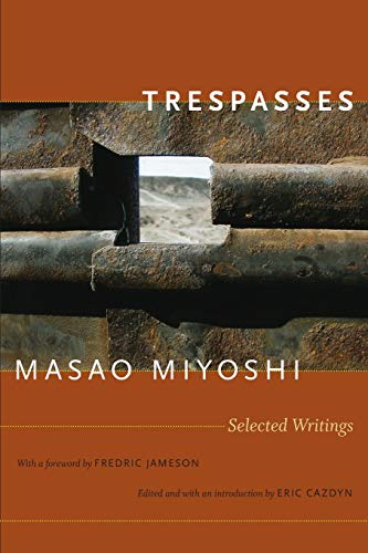 Trespasses: Selected Writings (Post-Contemporary Interventions) (9780822346371) by Miyoshi, Masao