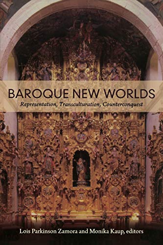 Stock image for Baroque New Worlds: Representation, Transculturation, Counterconquest for sale by ThriftBooks-Dallas