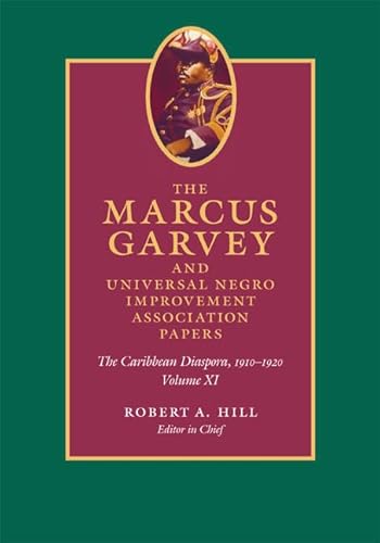 The Marcus Garvey and Universal Negro Improvement Association Papers, Volume XI: The Caribbean Diaspora, 1910â€“1920 (Marcus Garvey & Universal Negro ... Association Papers: June 1921-Decemeber 1922) (9780822346906) by Garvey, Marcus