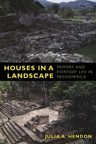 Imagen de archivo de Houses in a Landscape : Memory and Everyday Life in Mesoamerica a la venta por Better World Books: West