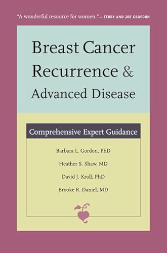 Imagen de archivo de Breast Cancer Recurrence and Advanced Disease: Comprehensive Expert Guidance a la venta por Midtown Scholar Bookstore