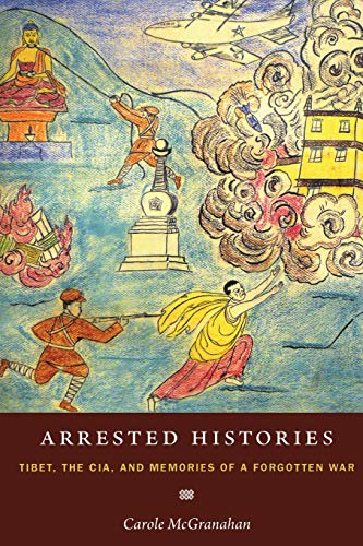 9780822347712: Arrested Histories: Tibet, the CIA, and Memories of a Forgotten War