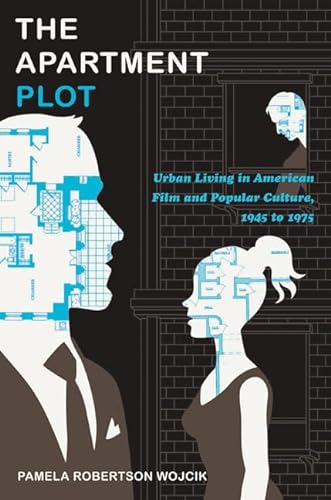 9780822347736: The Apartment Plot: Urban Living in American Film and Popular Culture, 1945 to 1975