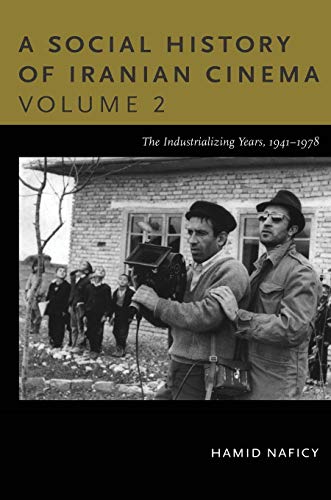 A Social History of Iranian Cinema, Volume 2: The Industrializing Years, 1941â€“1978 (Social History of Iranian Cinema (Paperback)) (9780822347743) by Naficy, Hamid