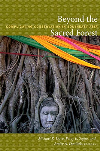 Beispielbild fr Beyond the Sacred Forest: Complicating Conservation in Southeast Asia (New Ecologies for the Twenty-First Century) zum Verkauf von Midtown Scholar Bookstore