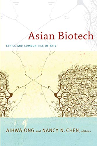 Beispielbild fr Asian Biotech: Ethics and Communities of Fate zum Verkauf von ThriftBooks-Dallas