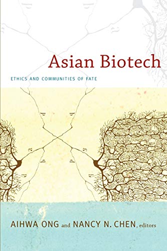 Stock image for Asian Biotech: Ethics and Communities of Fate for sale by ThriftBooks-Dallas