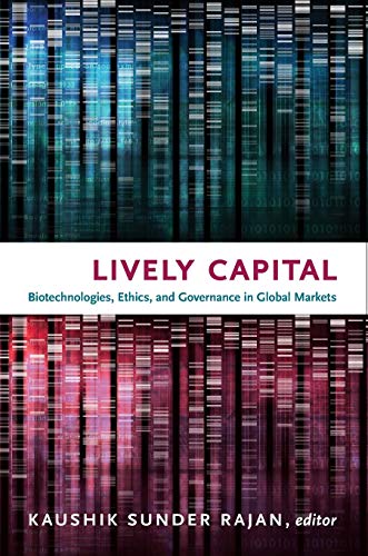 Stock image for Lively Capital: Biotechnologies, Ethics, and Governance in Global Markets (Experimental Futures) for sale by Midtown Scholar Bookstore