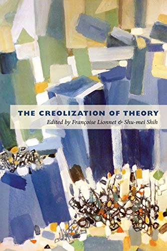 Beispielbild fr The Creolization of Theory zum Verkauf von New Legacy Books