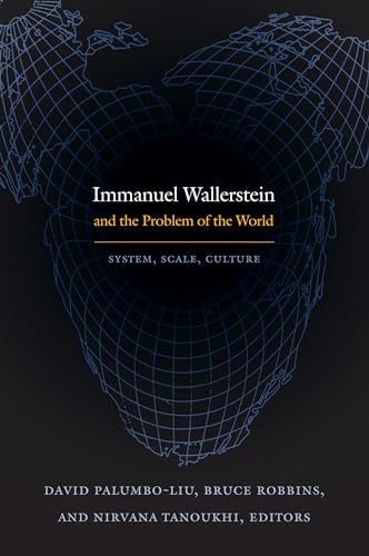 Stock image for Immanuel Wallerstein and the Problem of the World: System, Scale, Culture for sale by Zoom Books Company