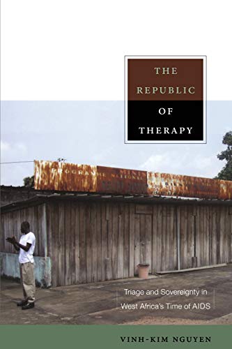 Imagen de archivo de The Republic of Therapy: Triage and Sovereignty in West Africa?s Time of AIDS (Body, Commodity, Text) a la venta por SecondSale