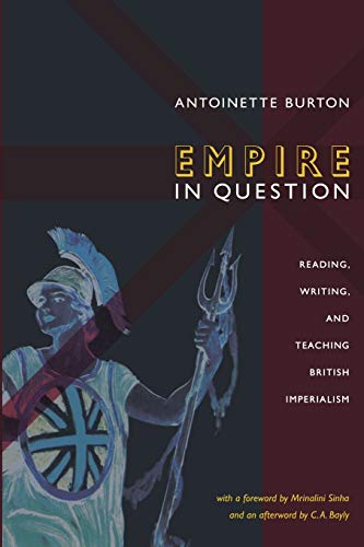 Beispielbild fr Empire in Question: Reading, Writing, and Teaching British Imperialism zum Verkauf von BooksRun