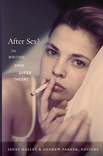 Stock image for After Sex?   On Writing since Queer Theory for sale by Revaluation Books