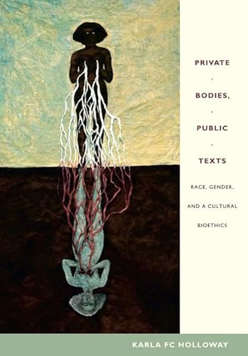 Imagen de archivo de Private Bodies, Public Texts. Race, Gender, and a Cultural Bioethics a la venta por Research Ink