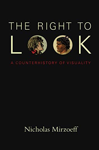 Beispielbild fr The Right to Look: A Counterhistory of Visuality zum Verkauf von BooksRun