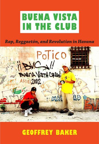 Stock image for Buena Vista in the Club   Rap, Reggaetn, and Revolution in Havana for sale by Revaluation Books