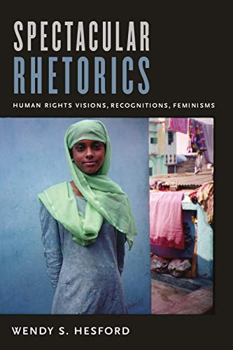 Stock image for Spectacular Rhetorics   Human Rights Visions, Recognitions, Feminisms for sale by Revaluation Books