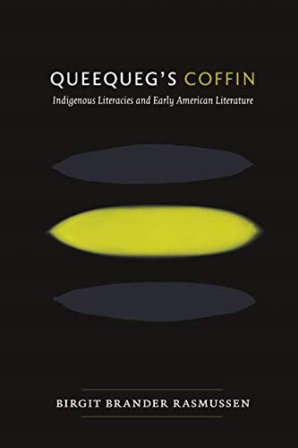 Stock image for Queequeg's Coffin: Indigenous Literacies and Early American Literature for sale by Books Unplugged