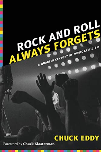 Stock image for Rock and Roll Always Forgets : A Quarter Century of Music Criticism for sale by Montana Book Company