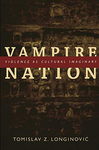 Beispielbild fr Vampire Nation Violence as Cultural Imaginary zum Verkauf von Revaluation Books