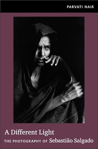 9780822350484: A Different Light: The Photography of Sebastio Salgado