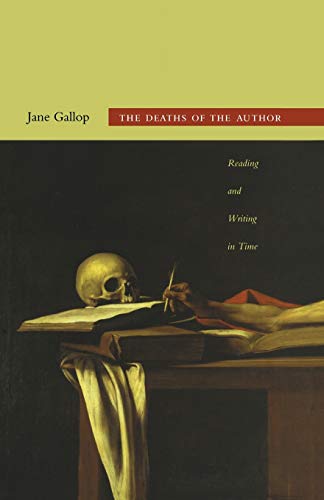 Imagen de archivo de The Deaths of the Author: Reading and Writing in Time a la venta por Book Deals