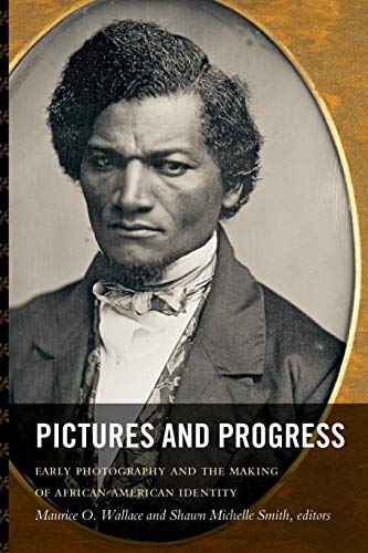 9780822350859: Pictures and Progress: Early Photography and the Making of African American Identity