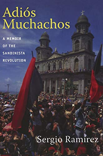 Imagen de archivo de Adis Muchachos: A Memoir of the Sandinista Revolution (American Encounters/Global Interactions) a la venta por Textbooks_Source