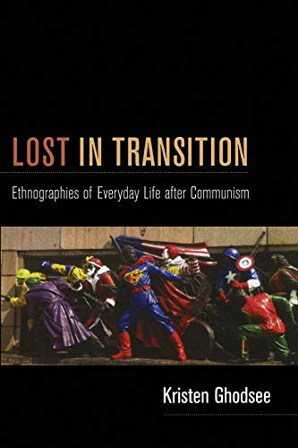 Beispielbild fr Lost in Transition: Ethnographies of Everyday Life after Communism zum Verkauf von HPB-Red
