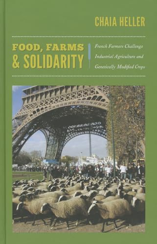 9780822351184: Food, Farms & Solidarity: French Farmers Challenge Industrial Agriculture and Genetically Modified Crops