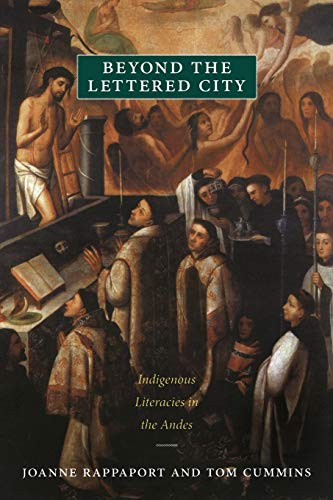 9780822351283: Beyond the Lettered City: Indigenous Literacies in the Andes