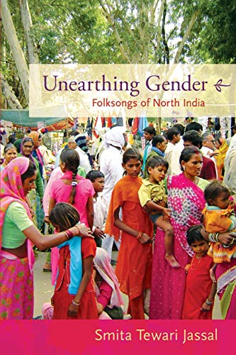 Stock image for Unearthing Gender: Folksongs of North India for sale by ThriftBooks-Atlanta