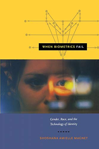 Beispielbild fr When Biometrics Fail : Gender, Race, and the Technology of Identity zum Verkauf von Better World Books