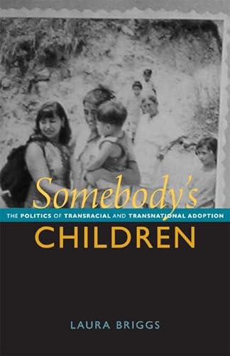 9780822351474: Somebody's Children: The Politics of Transracial and Transnational Adoption