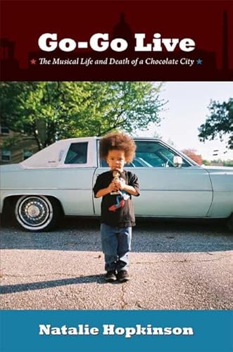 9780822352006: Go-go Live: The Musical Life and Death of a Chocolate City